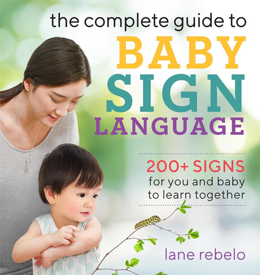 The Complete Guide to Baby Sign Language — 200+ ASL Signs for Babies & Toddlers